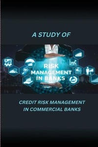 Abbildung von: A Study of Credit Risk Management in Commercial Banks - Department of Commerce International Trade Administration