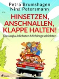 Cover: Hinsetzen, anschnallen, Klappe halten! Die unglaublichsten Mitfahrgeschichten - Saga Egmont