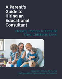 Enlarge image Cover: A Parent's Guide to Hiring an Educational Consultant - Kenneth Davis