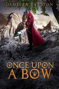 Cover: Once Upon a Bow (Romance a Medieval Fairytale series) - Romance a Medieval Fairytale series