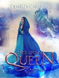 Cover: Once Upon a Queen (Romance a Medieval Fairytale series) - Romance a Medieval Fairytale series