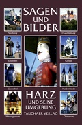 Cover: Sagen und Bilder aus dem Harz und seiner weiteren Umgebung - Tauchaer Verlag