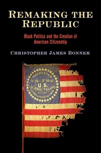 Enlarge image Cover: Remaking the Republic - University of Pennsylvania Press
