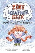 Cover: Zeke the Weather Geek: There's a Lizard in My Blizzard! - Kids Can Press