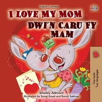Abbildung von: I Love My Mom  Dwi'n Caru Fy Mam (English Welsh Bilingual Collection) - English Welsh Bilingual Collection