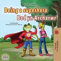 Abbildung von: Being a Superhero  Bod yn Archarwr (English Welsh Bilingual Collection) - English Welsh Bilingual Collection