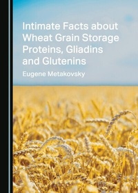 Bild: Intimate Facts about Wheat Grain Storage Proteins, Gliadins and Glutenins - Cambridge Scholars Publishing