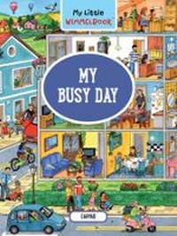 Enlarge image Cover: My Little Wimmelbook (R)-My Busy Day - The Experiment LLC