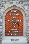 Cover: Why Speak in Tongues? Worship, Blessings & Obedience - WestBow Press