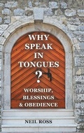 Cover: Why Speak in Tongues? Worship, Blessings & Obedience - WestBow Press