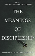 Cover: The Meanings of Discipleship - Wipf & Stock Publishers
