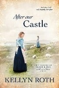Cover: After Our Castle - Wild Blue Wonder Press