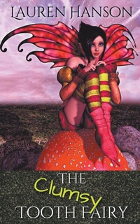 Enlarge image Cover: The Clumsy Tooth Fairy - Authors of the Quill