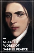 Cover: Selected Works of Samuel Pearce - H&e Publishing