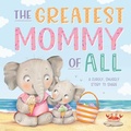 Cover: The Greatest Mommy of All - Igloo Books