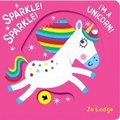 Cover: Sparkle! Sparkle! I m a Unicorn! - Boxer Books Limited