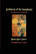 Cover: Architects of the Imaginary / Los arquitectos de lo imaginario - Gival Press