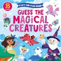 Cover: Guess the Magical Creatures (Clever Hide and Seek) - Clever Publishing