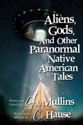Cover: Aliens, Gods, and other Paranormal Native American Tales - Light Of The Moon Publishing
