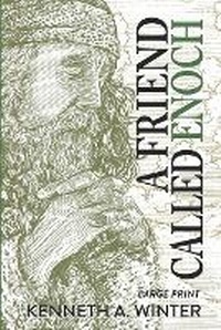 Enlarge image Cover: A Friend Called Enoch (Large Print Edition) - Wildernesslessons