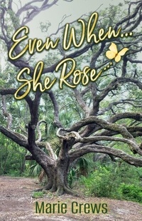 Abbildung von: Even When... She Rose - Write Your Way Publishing