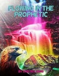 Cover: Flowing in the Prophetic - Chelsea Kong