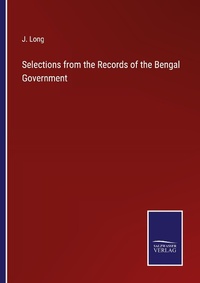 Enlarge image Cover: Selections from the Records of the Bengal Government - Outlook
