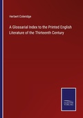 Cover: A Glossarial Index to the Printed English Literature of the Thirteenth Century - Outlook