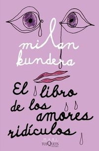 Abbildung von: El Libro de Los Amores Ridiculos / Laughable Loves - Planeta Publishing