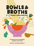 Cover: Bowls & Broths. Caldos Y Sopas Asiaticos - Cinco Tintas