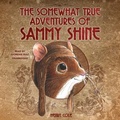 Cover: The Somewhat True Adventures of Sammy Shine - Blackstone Publishing