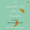 Cover: The Unexpected Gift of Trauma - HarperCollins