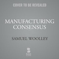 Cover: Manufacturing Consensus - Blackstone Publishing