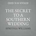 Cover: The Secret to a Southern Wedding - Harlequin Books