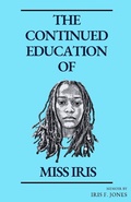Cover: The Continued Education of Miss Iris - Iris Jones