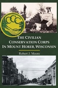Cover: The Civilian Conservation Corps in Mount Horeb, Wisconsin - Booklocker.com