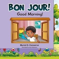 Cover: Bon Jour! Good Morning! - Palmetto Publishing