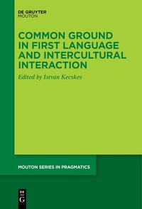 Enlarge image Cover: Common Ground in First Language and Intercultural Interaction - De Gruyter Mouton