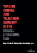 Cover: Turkish Cinema and Television Industry in the Digital Streaming Era - Peter Lang Verlag