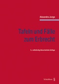 Cover: Tafeln und F&auml;lle zum Erbrecht - Schulthess Juristische Medien