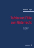 Cover: Tafeln und F&auml;lle zum G&uuml;terrecht - Schulthess Juristische Medien