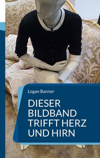 Abbildung von: Dieser Bildband trifft Herz und Hirn - BoD - Books on Demand