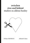 Cover: Zwischen eros und hedone - Studien zu Aldous Huxley - BoD - Books on Demand