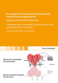 Abbildung von: Grundlagen der medizinischen Werkstoffe sowie Anwendungsbeispiele kompakt und leicht für Studierende. Fundamentals of medical advanced materials and application examples compact and easy for students - Shaker