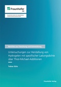 Cover: Untersuchungen zur Herstellung von Hydrogelen mit spezifischer Ladungsdichte &uuml;ber Thiol-Michael-Additionen - Fraunhofer Verlag