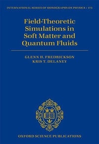 Enlarge image Cover: Field Theoretic Simulations in Soft Matter and Quantum Fluids - Oxford University Press