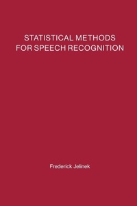 Enlarge image Cover: Statistical Methods for Speech Recognition - MIT Press