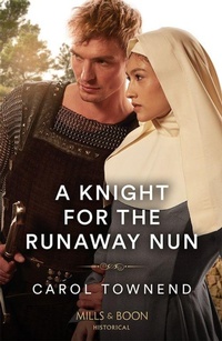 Enlarge image Cover: A Knight For The Runaway Nun - Mills & Boon