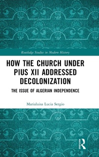 Enlarge image Cover: How the Church Under Pius XII Addressed Decolonization - Routledge