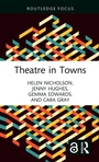 Cover: Theatre in Towns - Routledge